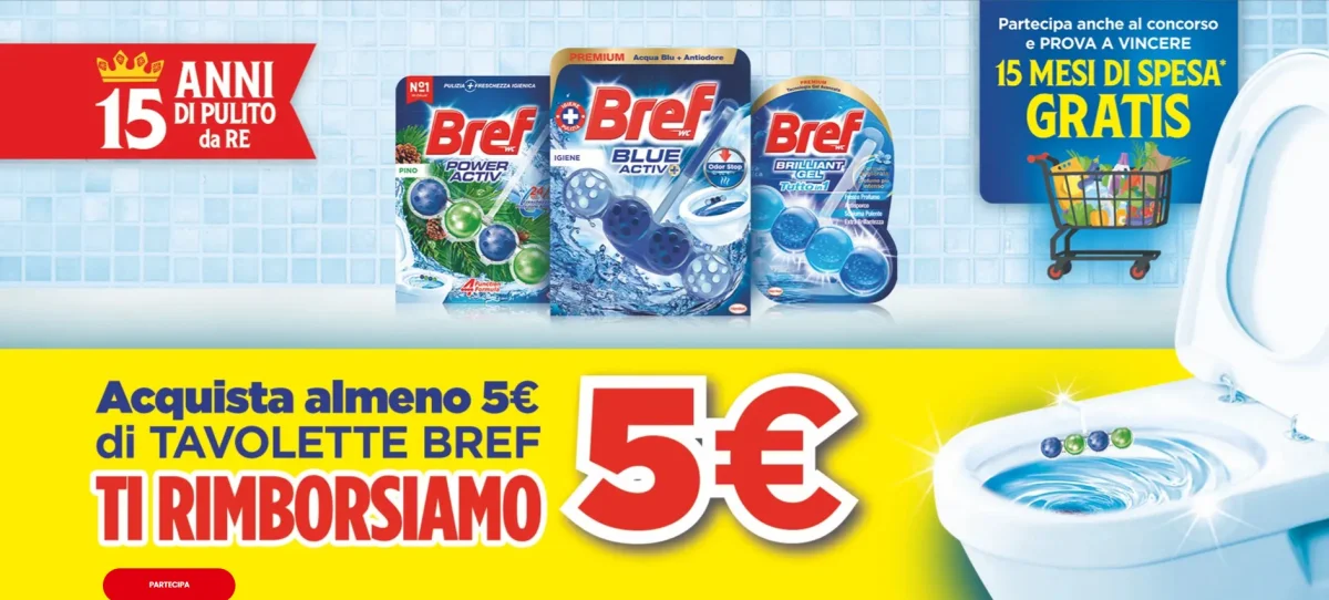 Bref WC ti rimborsa 5€ e in più puoi vincere 15 mesi di spesa gratis!